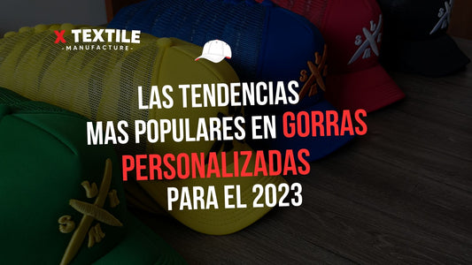 LAS TENDENCIAS MAS POPULARES EN GORRAS PERSONALIZADAS EN EL 2023