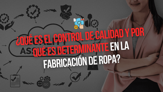 CONTROL DE CALIDAD EN LA FABRICACIÓN DE ROPA: LA CLAVE PARA EL ÉXITO EN LA MODA PERSONALIZADA - Xtextile Provider Worldwide