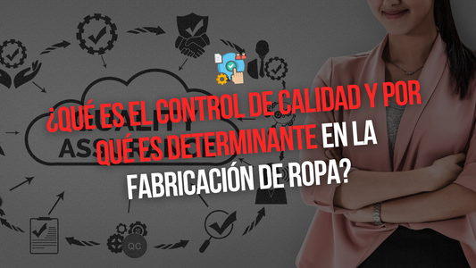 CONTROL DE CALIDAD EN LA FABRICACIÓN DE ROPA: LA CLAVE PARA EL ÉXITO EN LA MODA PERSONALIZADA
