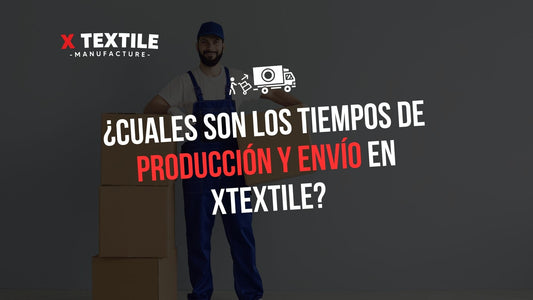 Tiempo de producción y envío de Xtextile: todo lo que necesitas saber