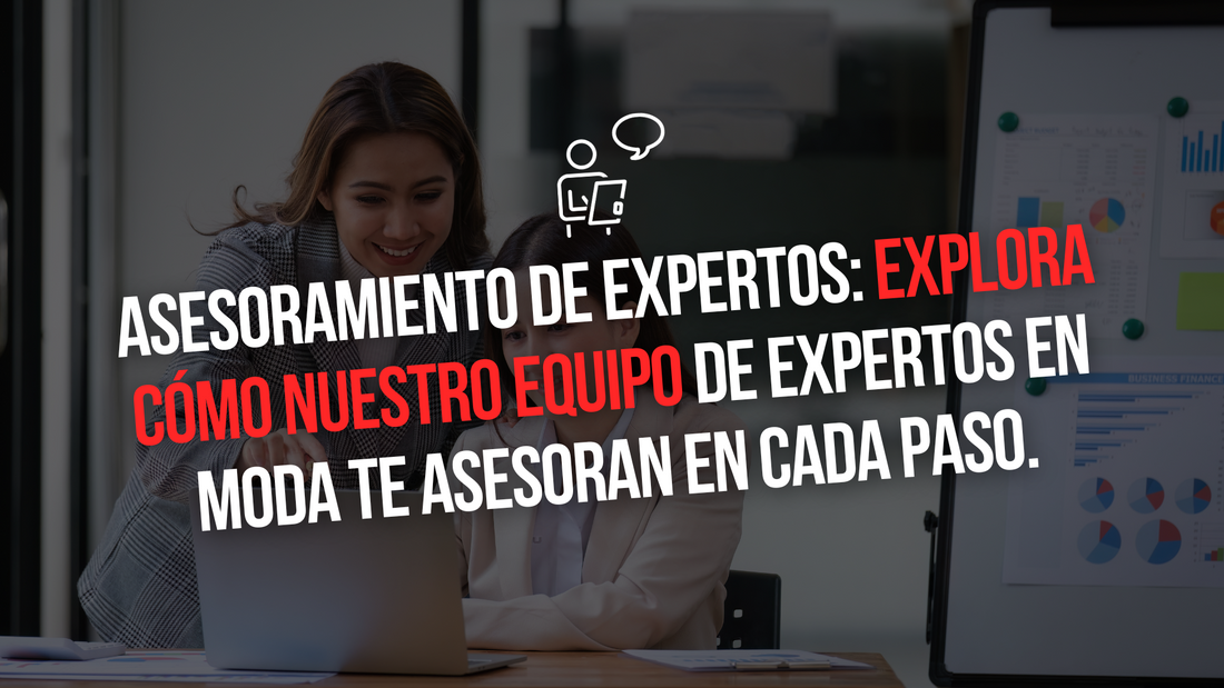 ASESORAMIENTO DE EXPERTOS: EXPLORA CÓMO NUESTRO EQUIPO DE EXPERTOS EN MODA TE ASESORAN EN CADA PASO.