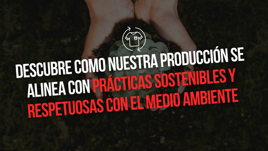 DESCUBRE COMÓ NUESTRA PRODUCCIÓN SE ALINEA CON PRACTICAS SOSTENIBLES Y RESPETUOSAS CON EL MEDIO AMBIENTE - Xtextile Provider Worldwide